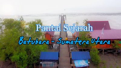 Pantai Sejarah – Batubara – Sumatera Utara