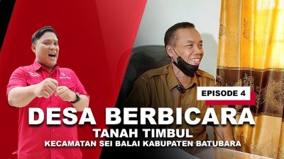 Desa Berbicara Episode 4 | Desa Tanah Timbul Kec. Sei Balai Kab. Batubara