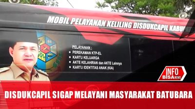 Info Bisanews | Disduk Capil Sigap Melayani Masyarakat Batubara