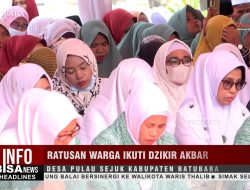Ratusan Warga Ikuti Dzikir Akbar di Desa Pulau Sejuk Kabupaten Batubara