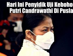 Hari ini penyidik uji kebohongan Putri Candrawathi di Puslabfor