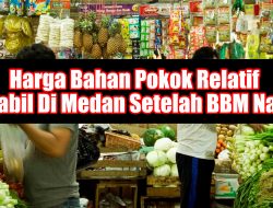 Harga Bahan Pokok Relatif Stabil Di Medan Setelah BBM Naik