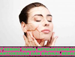 Kulit Kering Tanda Ketidakseimbangan Antioksidan dan Radikal Bebas