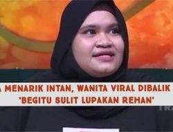 Fakta Menarik Intan, Wanita Viral Dibalik Lagu ‘Begitu Sulit Lupakan Rehan’