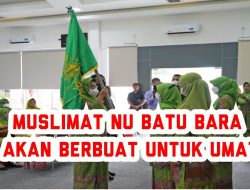 Muslimat NU Batu Bara Akan Berbuat untuk Umat