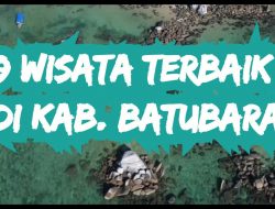 9 Wisata Terbaik di Kab. Batubara