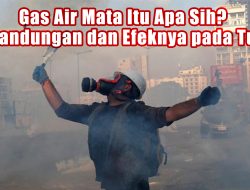 Gas Air Mata Itu Apa Sih? Ini Kandungan dan Efeknya pada Tubuh