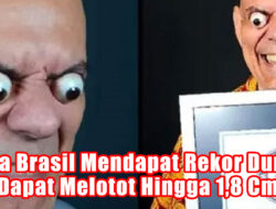 Pria Brasil Mendapat Rekor Dunia Dapat Melotot Hingga 1,8 Cm