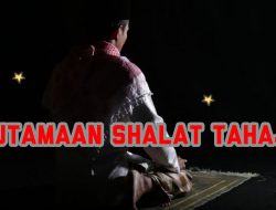 Keutamaan Shalat Tahajud