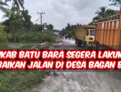 Pemkab Batu Bara Segera Lakukan Perbaikan Jalan di Desa Bagan Baru