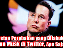 Deretan Perubahan yang Dilakukan Elon Musk di Twitter, Apa Saja?