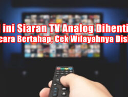 Hari ini Siaran TV Analog Dihentikan secara Bertahap, Cek Wilayahnya Disini!
