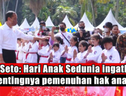 Kak Seto : 22 November Hari Anak Sedunia Ingatkan Pentingnya Pemenuhan Hak Anak