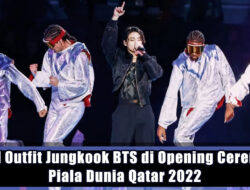 Detail Outfit Jungkook BTS di Opening Ceremony Piala Dunia Qatar 2022