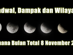 Jadwal, Dampak dan Wilayah Gerhana Bulan Total 8 November 2022