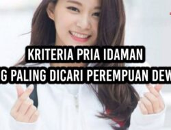 Kriteria Pria Idaman yang Paling Dicari Perempuan Dewasa