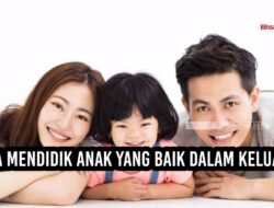 Cara Mendidik Anak yang Baik Dalam Keluarga