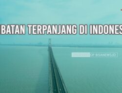 Ini dia Jembatan Terpanjang di Indonesia