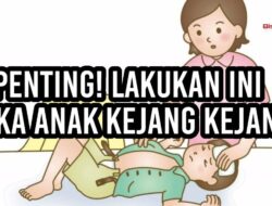 Penting! Lakukan Ini  Jika Anak Kejang Kejang