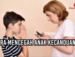 Cara Mencegah Anak Kecanduan HP