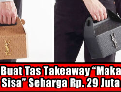 YSL Buat Tas Takeaway “Makanan Sisa” Seharga Rp.29 Juta