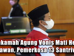 Mahkamah Agung Vonis Mati Herry Wirawan, Pemerkosa 13 Santriwati