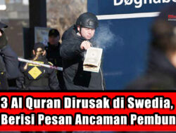 3 Al Quran Dirusak di Swedia, Satu Berisi Pesan Ancaman Pembunuhan