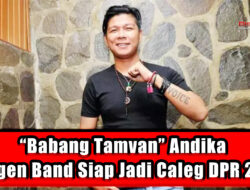 “Babang Tamvan” Andika Kangen Band Siap Jadi Caleg DPR 2024