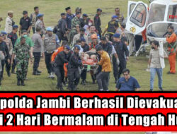 Kapolda Jambi Berhasil Dievakuasi Usai 2 Hari Bermalam di Tengah Hutan