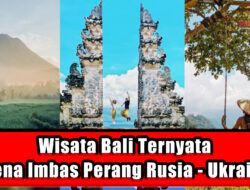Wisata Bali Ternyata Kena Imbas Perang Rusia – Ukraina