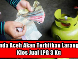 Pemda Aceh Akan Terbitkan Larangan Kios Jual LPG 3 Kg