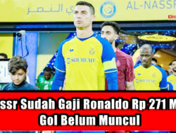Al Nassr Sudah Gaji Ronaldo Rp 271 Miliar, Gol Belum Muncul