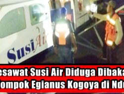 Pesawat Susi Air Diduga Dibakar Kelompok Egianus Kogoya di Nduga