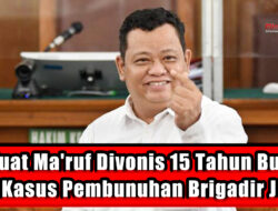Kuat Ma’ruf Divonis 15 Tahun Bui Kasus Pembunuhan Brigadir J