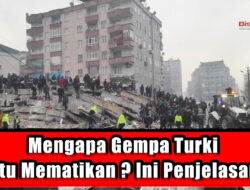 Mengapa Gempa Turki Begitu Mematikan? Ini Penjelasannya