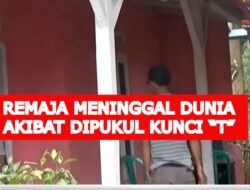 Remaja Meninggal Dunia Dipukul Kunci “T”