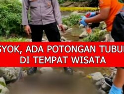 Syok, Ada Potongan Mayat Di Tempat Wisata