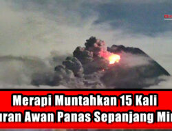 Merapi Muntahkan 15 Kali Guguran Awan Panas Sepanjang Minggu