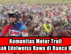 Komunitas Motor Trail Rusak Edelweiss Rawa di Ranca Upas