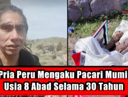 Pria Peru Mengaku Pacari Mumi Usia 8 Abad Selama 30 Tahun