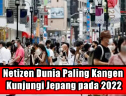 Netizen Dunia Paling Kangen Kunjungi Jepang pada 2022