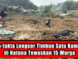 Fakta-fakta Longsor Timbun Satu Kampung di Natuna Tewaskan 15 Warga