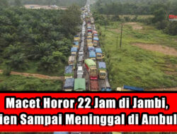 Macet Horor 22 Jam di Jambi, Pasien Sampai Meninggal di Ambulans