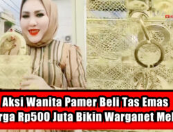 Aksi Wanita Pamer Beli Tas Emas Seharga Rp500 Juta Bikin Warganet Melongo