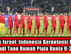 Tolak Israel, Indonesia Berpotensi Batal Jadi Tuan Rumah Piala Dunia U-20