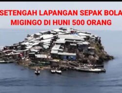 Setengah Lapangan Sepak Bola,Pulau Kecil Ini Dihuni 500 Orang