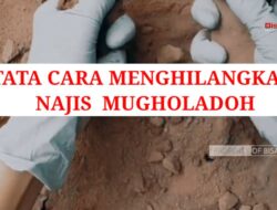 Tata Cara Menghilanglan Najis Mugholadoh