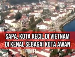 Sapa, Kota Kecil Di Vietnam Dikenal Sebagai Kota Awan