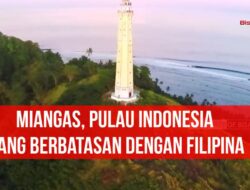 Miangas, Pulau Indonesia yang Berbatasan Dengan Filipina