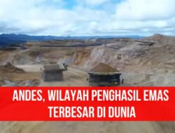 Andes, Wilayah Penghasil Emas Terbesar di Dunia